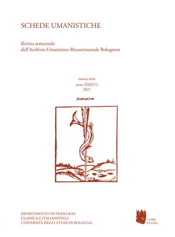 Schede umanistiche. Rivista annuale dell'Archivio Umanistico Rinascimentale Bolognese. Vol. 35/1: In memoria di Andrea Battistini  - Libro I Libri di Emil 2021 | Libraccio.it