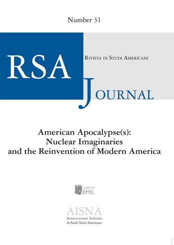 RSA journal. Rivista di studi americani (2020). Vol. 31: American Apocalypse(s): Nuclear Imaginaries and the Reinvention of Modern America.  - Libro I Libri di Emil 2021 | Libraccio.it