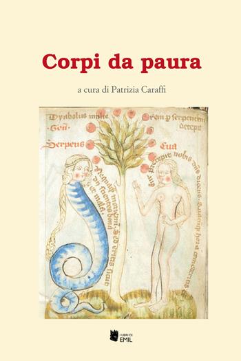 Corpi da paura  - Libro I Libri di Emil 2021, Memoria, identità, differenza | Libraccio.it