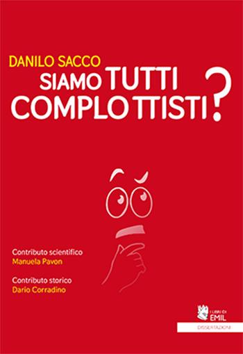 Siamo tutti complottisti? - Danilo Sacco - Libro I Libri di Emil 2021, Dissertazioni | Libraccio.it