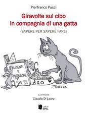 Giravolte sul cibo in compagnia di una gatta (sapere per sapere fare)