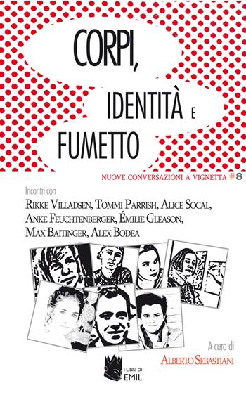 Corpi, identità e fumetto  - Libro I Libri di Emil 2021, Nuove conversazioni a vignetta | Libraccio.it