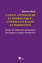 Langue, littérature et informatique: l'interculturalité en perspective. Études de traitement automatique des langues et analyse du discours