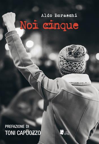 Noi cinque - Aldo Boraschi - Libro I Libri di Emil 2022, Composizioni | Libraccio.it