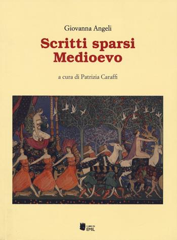 Scritti sparsi. Medioevo - Giovanna Angeli - Libro I Libri di Emil 2025, Memoria, identità, differenza | Libraccio.it