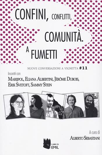 Confini, conflitti, comunità. A fumetti  - Libro I Libri di Emil 2024, Nuove conversazioni a vignetta | Libraccio.it