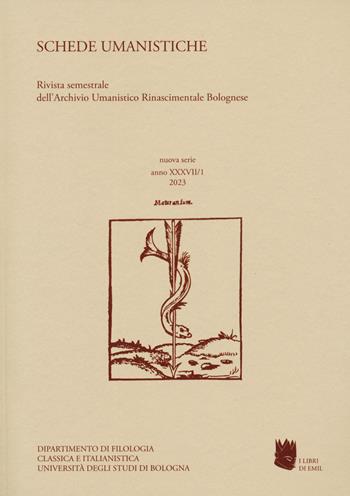Schede umanistiche. Rivista annuale dell'Archivio Umanistico Rinascimentale Bolognese. Vol. 37  - Libro I Libri di Emil 2023 | Libraccio.it
