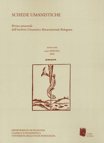 Schede umanistiche. Rivista annuale dell'Archivio Umanistico Rinascimentale Bolognese. Vol. 37/2: Sulla logica e sulla convenienza del tradurre. Umanisti traduttori dal greco fra scienza e letteratura (secc. XV-XVI)  - Libro I Libri di Emil 2024 | Libraccio.it