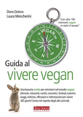 Guida al vivere vegan - Dora Grieco, Laura Mencherini - Libro Terra Nuova Edizioni 2013, Stili di vita | Libraccio.it