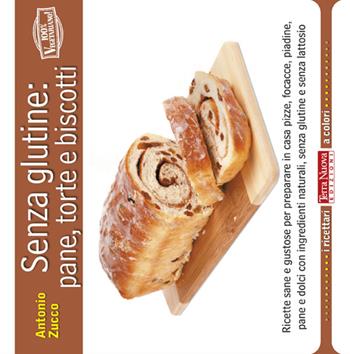 Senza glutine: pane, torte e biscotti - Antonio Zucco - Libro Terra Nuova Edizioni 2013, I ricettari a colori | Libraccio.it