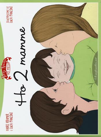 Ho 2 mamme. Ediz. illustrata - Fabri Kramer, Luca Panzini - Libro Terra Nuova Edizioni 2014, Terra Nuova dei piccoli | Libraccio.it