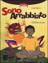Sono arrabbiato - Gail Silver, Christine Krömer - Libro Terra Nuova Edizioni 2015, Terra Nuova dei piccoli | Libraccio.it
