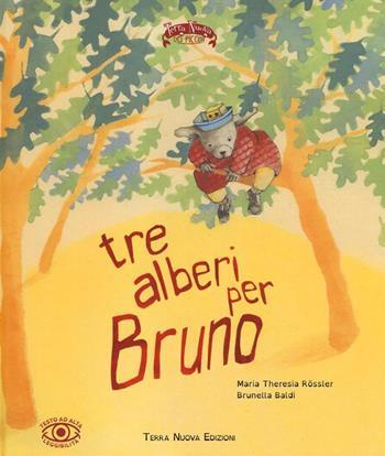 Tre alberi per Bruno. Ediz. illustrata - M. Theresia Rössler, Brunella Baldi - Libro Terra Nuova Edizioni 2016, Terra Nuova dei piccoli | Libraccio.it
