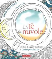 Un tè di nuvole. Un libro da leggere e colorare in consapevolezza