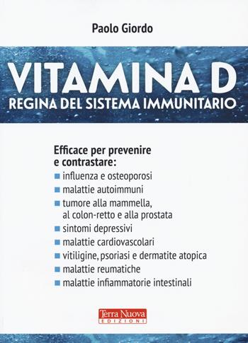 Vitamina D. Regina del sistema immunitario - Paolo Giordo - Libro Terra Nuova Edizioni 2017 | Libraccio.it