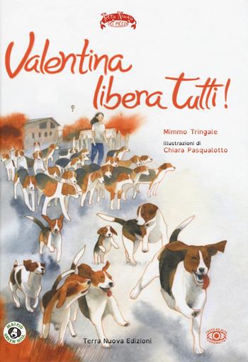 Valentina libera tutti. Ediz. a colori - Mimmo Tringale - Libro Terra Nuova Edizioni 2018, Terra Nuova dei piccoli | Libraccio.it