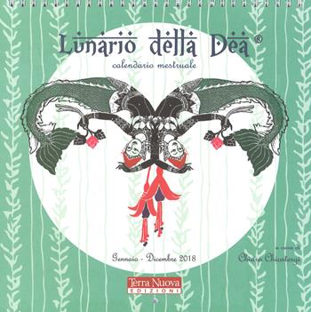 Lunario della Dea. Calendario mestruale 2018  - Libro Terra Nuova Edizioni 2017 | Libraccio.it