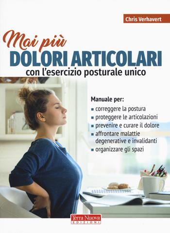 Mai più dolori articolari con l'esercizio posturale unico - Chris Verhavert - Libro Terra Nuova Edizioni 2018, Salute naturale | Libraccio.it