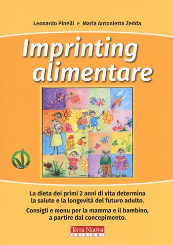 Imprinting alimentare - Leonardo Pinelli, Maria Antonietta Zedda - Libro Terra Nuova Edizioni 2018, Genitori e figli | Libraccio.it