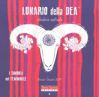 Lunario della dea. Calendario mestruale 2019  - Libro Terra Nuova Edizioni 2018 | Libraccio.it