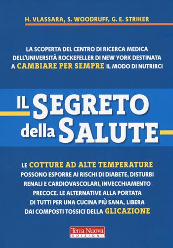 Il segreto della salute - Helen Vlassara, S. Woodruff, E. Striker - Libro Terra Nuova Edizioni 2018, Salute naturale | Libraccio.it