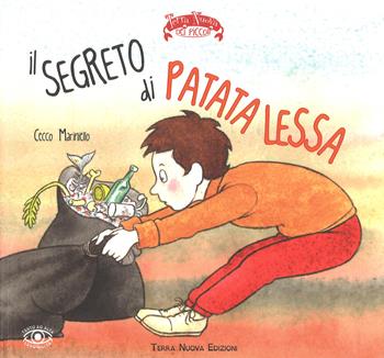 Il segreto di Patata Lessa. Ediz. ad alta leggibilità - Cecco Mariniello - Libro Terra Nuova Edizioni 2018, Terra Nuova dei piccoli | Libraccio.it