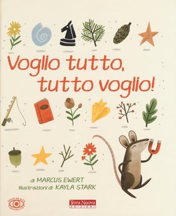 Voglio tutto, tutto voglio! Ediz. a colori - Marcus Ewert - Libro Terra Nuova Edizioni 2019, Terra Nuova dei piccoli | Libraccio.it