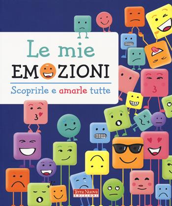 Le mie emozioni. Scoprirle e amarle tutte. Ediz. a colori - Elinor Greenwood - Libro Terra Nuova Edizioni 2019, Terra Nuova dei piccoli | Libraccio.it