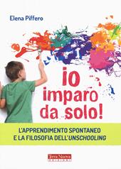 Io imparo da solo! L'apprendimento spontaneo e la filosofia dell'unschooling