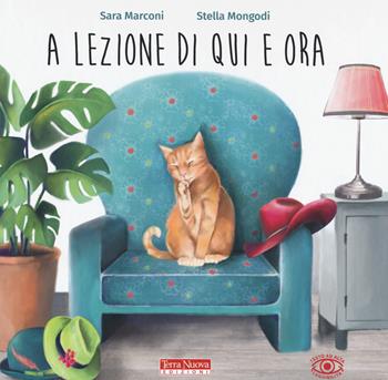 A lezione di qui e ora. Ediz. ad alta leggibilità - Sara Marconi - Libro Terra Nuova Edizioni 2019, Terra Nuova dei piccoli | Libraccio.it