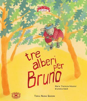 Tre alberi per Bruno. Ediz. ad alta leggibilità - M. Theresia Rössler, Brunella Baldi - Libro Terra Nuova Edizioni 2020, Terra Nuova dei piccoli | Libraccio.it