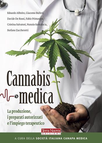 Cannabis medica. La produzione, i preparati autorizzati e l'impiego terapeutico  - Libro Terra Nuova Edizioni 2022, Salute naturale | Libraccio.it