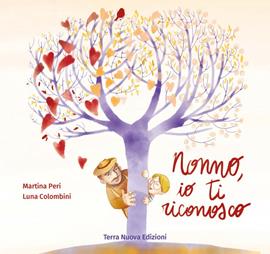 Nonno, io ti riconosco. Ediz. a colori - Martina Peri, Martina Peri - Libro Terra Nuova Edizioni 2021, Terra Nuova dei piccoli | Libraccio.it