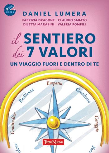 Il sentiero dei 7 valori. Un viaggio fuori e dentro di te. Con File audio online - Daniel Lumera, Fabrizia Dragone, Diletta Marabini - Libro Terra Nuova Edizioni 2021 | Libraccio.it