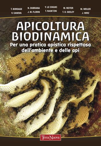 Apicoltura biodinamica. Per una pratica apistica rispettosa dell'ambiente e delle api  - Libro Terra Nuova Edizioni 2022, Coltivare secondo natura | Libraccio.it