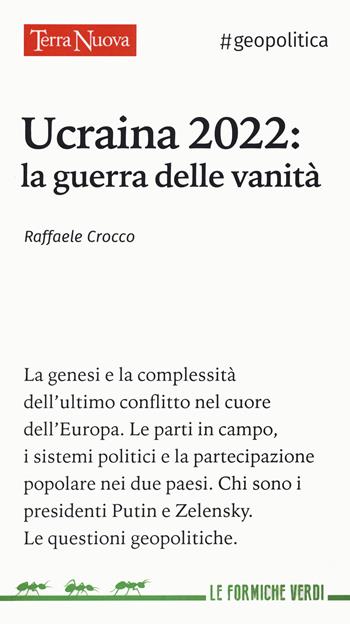 Ucraina 2022: la guerra delle vanità - Raffaele Crocco - Libro Terra Nuova Edizioni 2022, Le formiche verdi | Libraccio.it