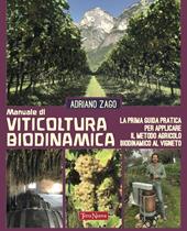 Manuale di viticoltura biodinamica. La prima guida pratica per applicare il metodo agricolo biodinamico al vigneto. Ediz. illustrata