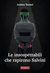 Le insospettabili che rapirono Salvini