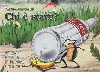 Chi è stato? Una favola ecologica da inventare e colorare. Ediz. illustrata - Magdalena Armstrong Olea - Libro Terra Nuova Edizioni 2022, Terra Nuova dei piccoli | Libraccio.it