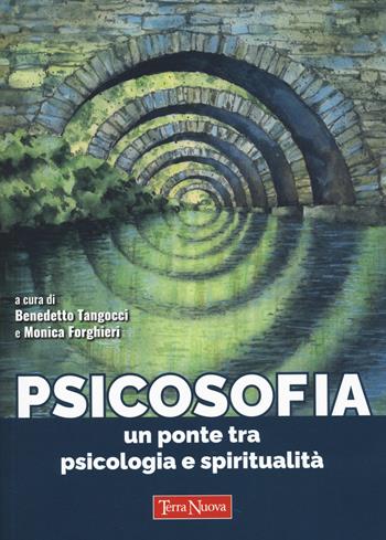 Psicosofia. Un ponte tra psicologia e spiritualità  - Libro Terra Nuova Edizioni 2022, Ricerca interiore | Libraccio.it