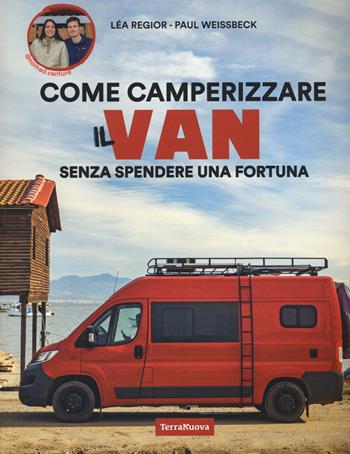 Camperizzare il proprio Van senza spendere una fortuna - Lea Regior, Paul Weissbeck - Libro Terra Nuova Edizioni 2023 | Libraccio.it