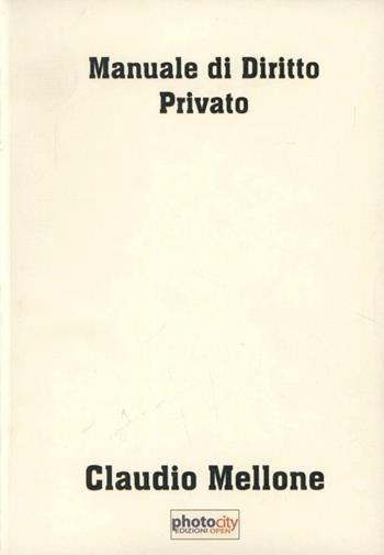 Manuale di diritto privato - Claudio Mellone - Libro Photocity.it 2012 | Libraccio.it