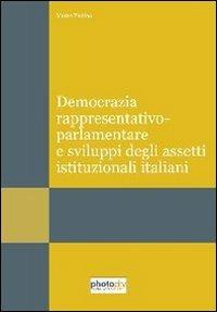 Democrazia rappresentativo-parlamentare e svolgimenti degli assetti istituzionali - Marco Plutino - Libro Photocity.it 2012 | Libraccio.it