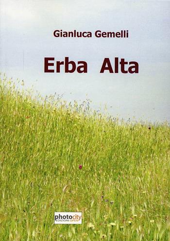 Erba alta - Gianluca Gemelli - Libro Photocity.it 2012 | Libraccio.it