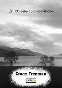 In queste terre remote - Grace Freeman - Libro Photocity.it 2013 | Libraccio.it