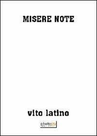 Miserie note - Vito Latino - Libro Photocity.it 2013 | Libraccio.it