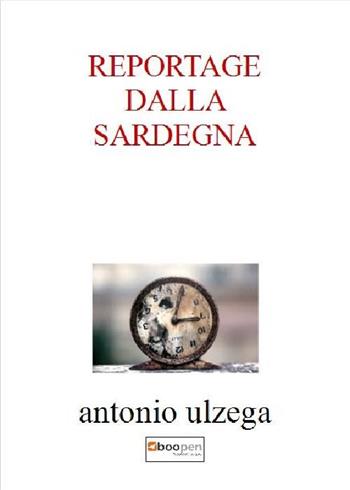 Reportage dalla Sardegna - Antonio Ulzega - Libro Photocity.it 2018 | Libraccio.it