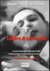 Labbra di caramella. Le poesie passionali di Margherita Calì tradotte in lingua poetica siciliana da Alessio Patti
