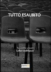 Tutto esaurito. Racconti e canzoni - Carlo Marchetti - Libro Photocity.it 2013 | Libraccio.it