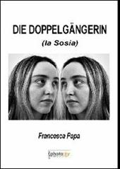 Die Dopplelgangerin (La sosia). Ediz. italiana